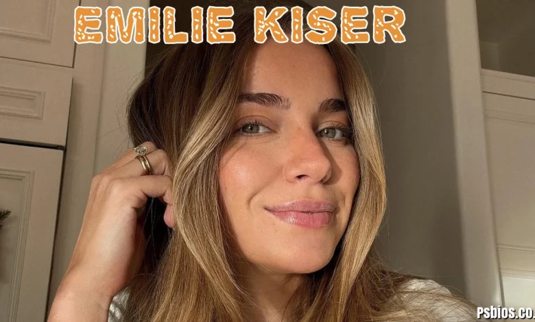 Emilie Kiser Biography 2026: The Rise, Reality, and Resilience